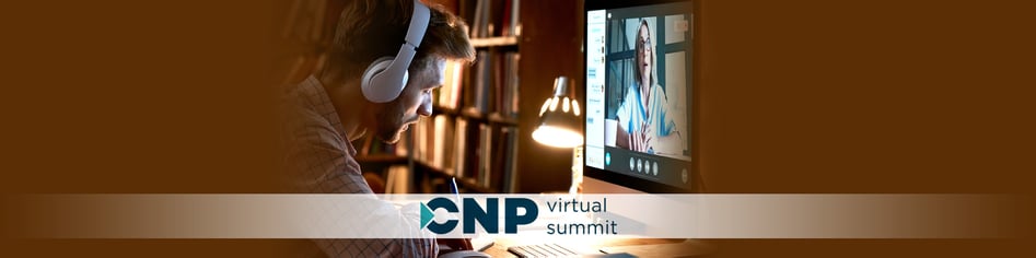 Hundreds Attend CNP Virtual Event, Sessions Available On-Demand
